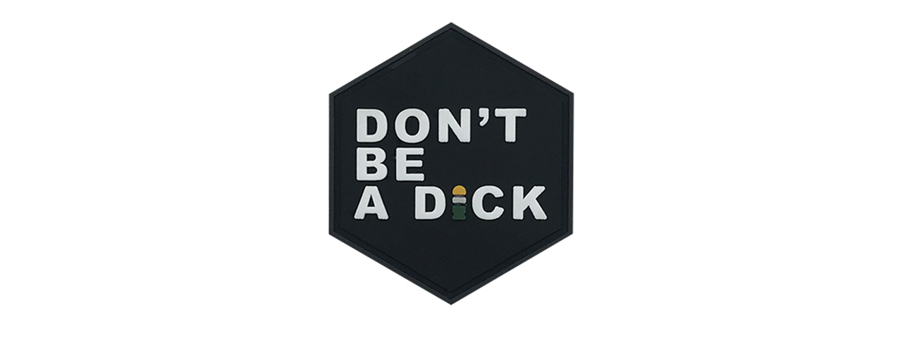 Hexagon PVC Patch "Don't be a D*ck" - Click Image to Close