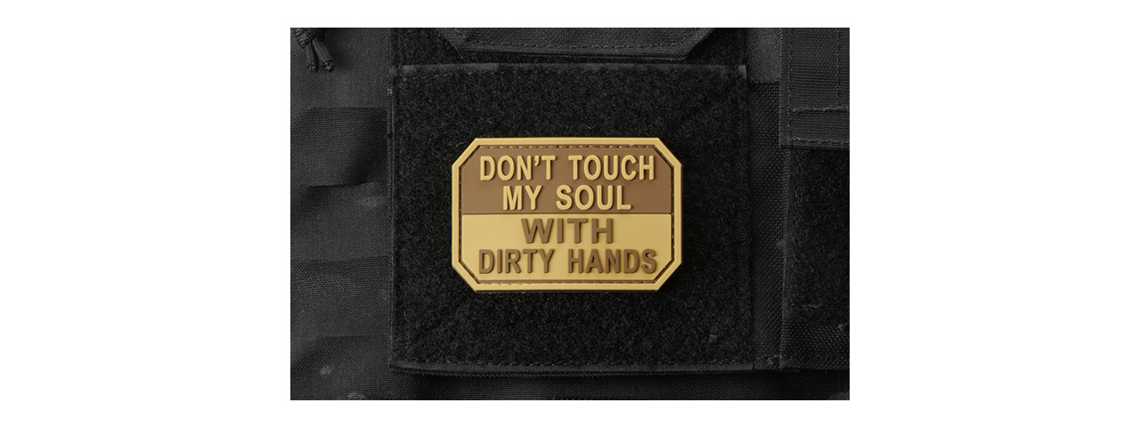 "Don't Touch My Soul with Dirty Hands" PVC Morale Patch (Color: Coyote Tan) - Click Image to Close